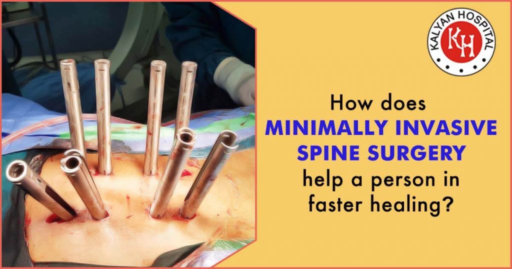 How does Minimally Invasive Spine Surgery help a person in faster healing?