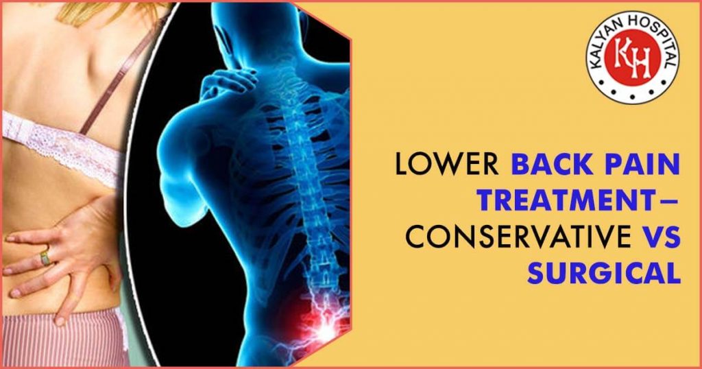 Lower Back Pain Treatment- Conservative Vs Surgical