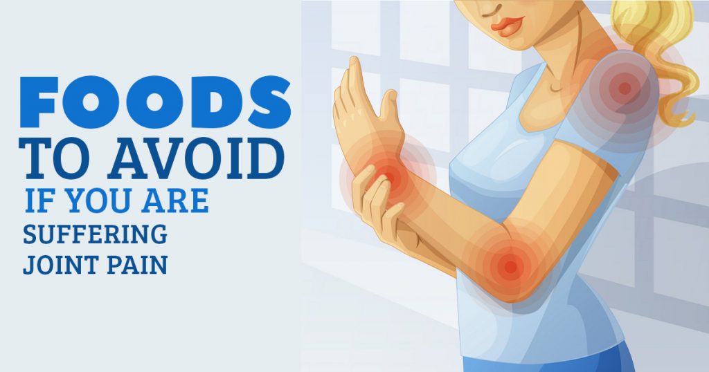 Foods to avoid if you are suffering Joint Pain