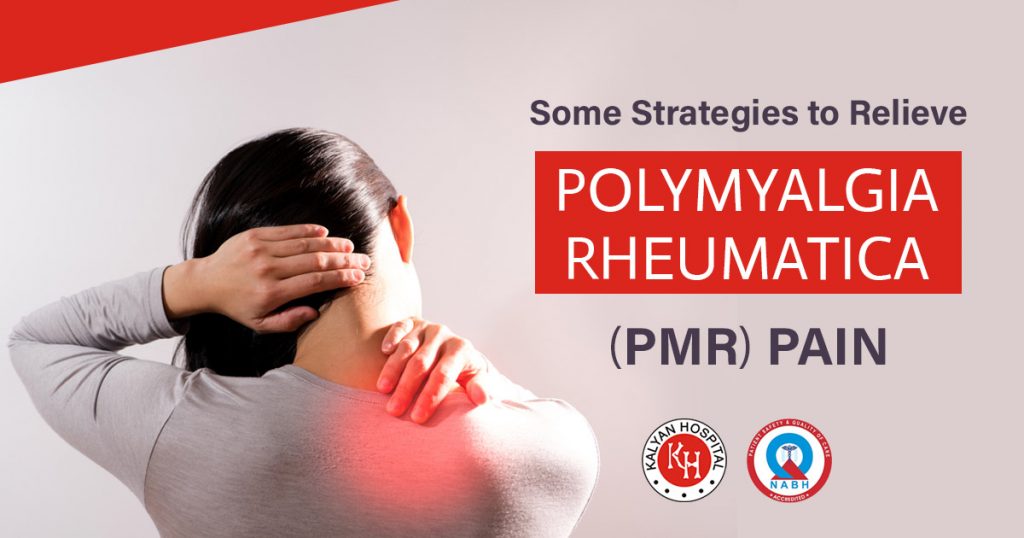 Some Strategies to relieve Polymyalgia Rheumatica (PMR) Pain