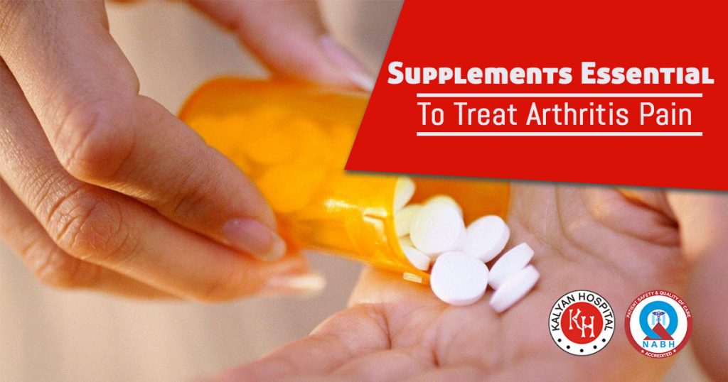 Supplements Essential To Treat Arthritis Pain