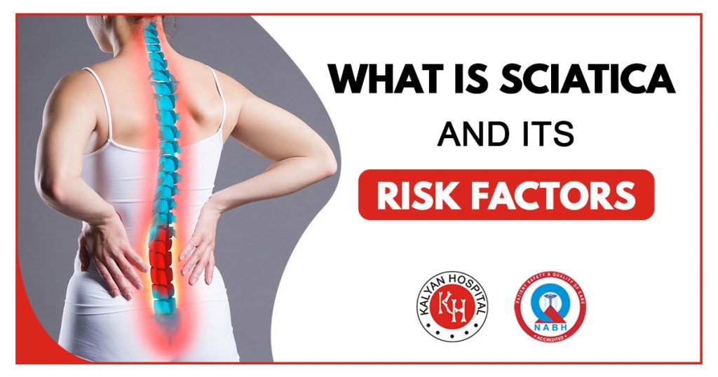 What is Sciatica And Its Risk Factors