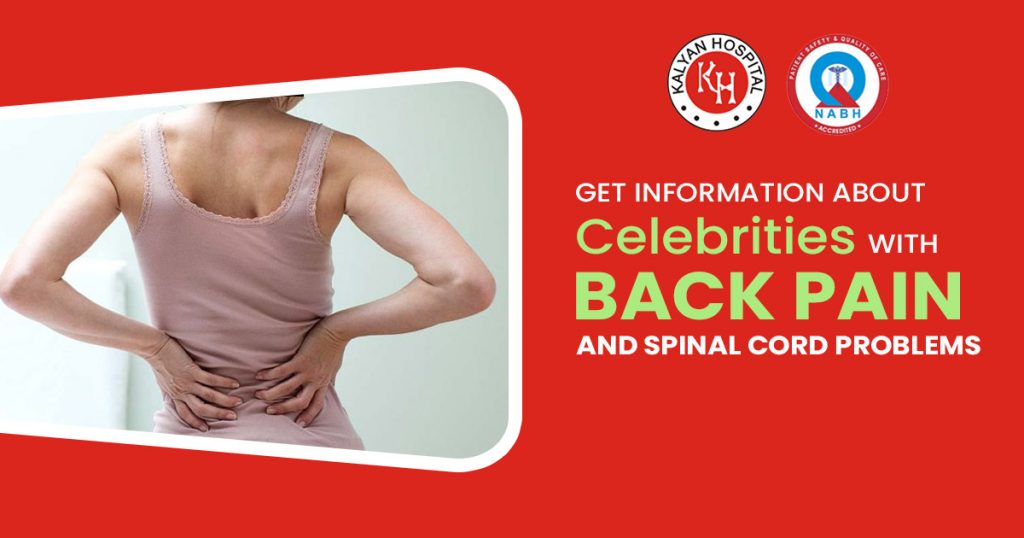 Celebrities With Back Pain and Spinal cord Problems