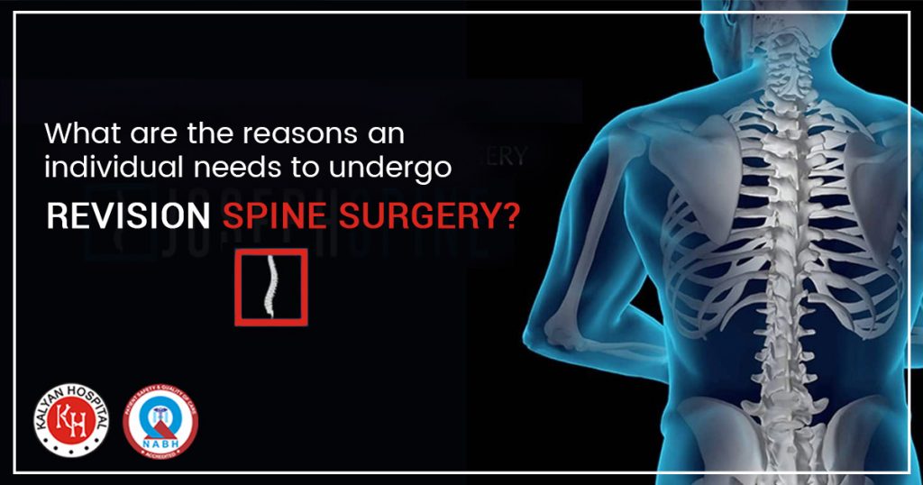 What are the reasons an individual needs to undergo Revision Spine Surgery?