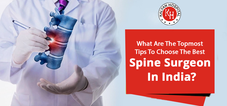 What-are-the-topmost-tips-to-choose-the-best-spine-surgeon-in-India